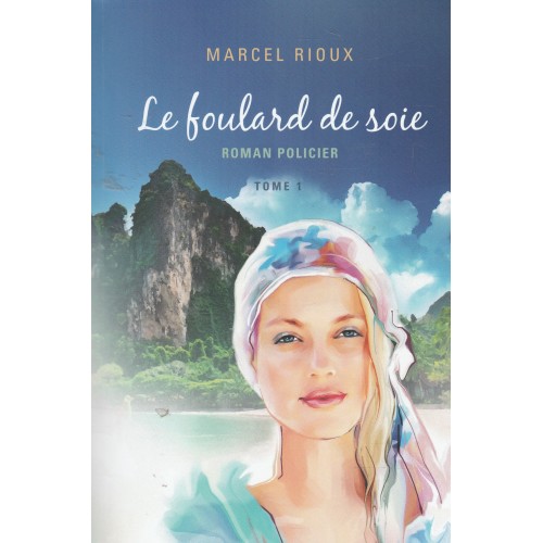 Le foulard de soie  Marcel Rioux